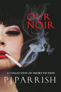 portada Our Noir: A collection of short stories and a novella (en Inglés)