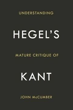 portada Understanding Hegel's Mature Critique of Kant (en Inglés)