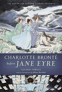 portada Charlotte Brontë Before Jane Eyre (The Center for Cartoon Studies Presents) (en Inglés)