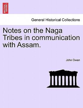 portada notes on the naga tribes in communication with assam. (in English)