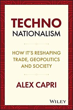 portada Techno-Nationalism: How It's Reshaping Trade, Geopolitics and Society (en Inglés)