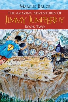 portada The Amazing Adventures of Jimmy Jumpferjoy: Book Two (in English)