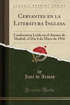 portada Cervantes en la Literatura Inglesa: Conferencia Leída en el Ateneo de Madrid, el dia 8 de Mayo de 1916 (Classic Reprint)