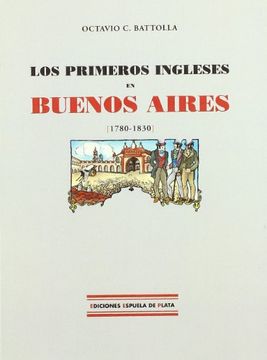 portada Los Primeros Ingleses en Buenos Aires (Ediciones Espuela de Plata, Col. Viajeros por América)