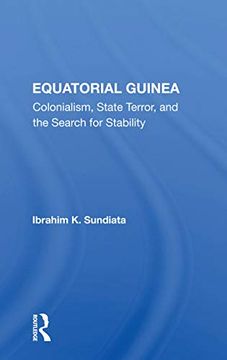 portada Equatorial Guinea: Colonialism, State Terror, and the Search for Stability (en Inglés)