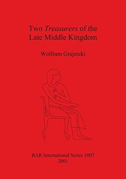 portada Two Treasurers of the Late Middle Kingdom (BAR International Series)
