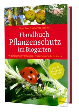 portada Handbuch Pflanzenschutz im Biogarten: Wirkungsvoll Vorbeugen, Erkennen und Behandeln. 100% Biologische Methoden (en Alemán)