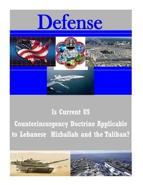 portada Is Current US Counterinsurgency Doctrine Applicable to Lebanese Hizballah and the Taliban? (in English)