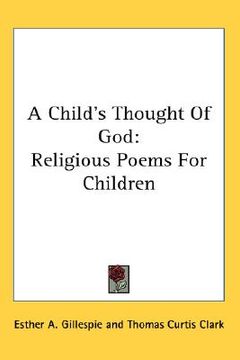 portada a child's thought of god: religious poems for children (en Inglés)