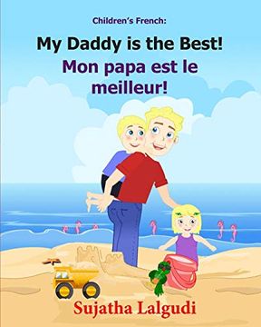 portada Children'S French Book: My Daddy is the Best. Mon Papa est le Meilleur: Children'S Picture Book English-French. Kids French Book. Book: 7 (Bilingual French Books for Children) 