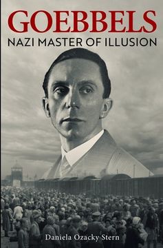 portada Goebbels: Nazi Master of Illusion (in English)
