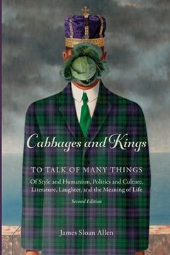 portada Cabbages and Kings: To Talk of Many Things: of Style and Humanism, Politics and Culture, Literature, Laughter, and the Meaning of Life (en Inglés)