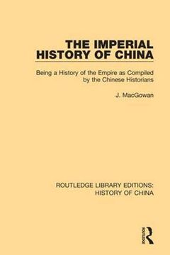 portada The Imperial History of China: Being a History of the Empire as Compiled by the Chinese Historians (Routledge Library Editions: History of China) (en Inglés)