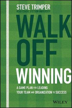 portada Walk off Winning: A Game Plan for Leading Your Team and Organization to Success (en Inglés)
