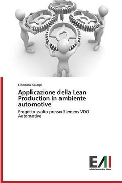portada Applicazione della Lean Production in ambiente automotive: Progetto svolto presso Siemens VDO Automotive (Italian Edition)