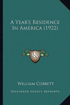 portada a year's residence in america (1922) a year's residence in america (1922) (en Inglés)