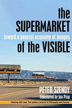 portada The Supermarket of the Visible: Toward a General Economy of Images (Thinking out Loud) (en Inglés)
