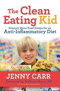 portada Clean-Eating Kid: Grocery Store Food Swaps for an Anti-Inflammatory Diet (en Inglés)