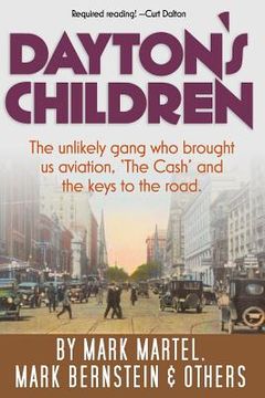 portada Dayton's Children: The unlikely gang who brought us aviation, "the Cash" and the keys to the road.