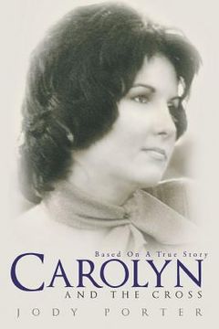 portada Carolyn and the Cross: Based on a True Story (en Inglés)