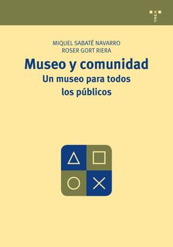 portada Museo y Comunidad. Un Museo Para Todos los Públicos (Manuales de Museística, Patrimonio y Turismo Cultural)