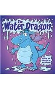 portada The Water Dragon (Hard Cover): He's Just A Little Squirt!