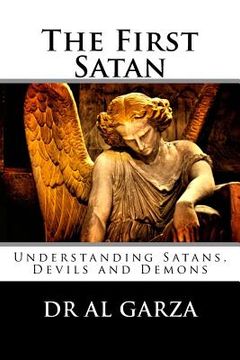 portada The First Satan: Understanding Satan, Devils and Demons (in English)