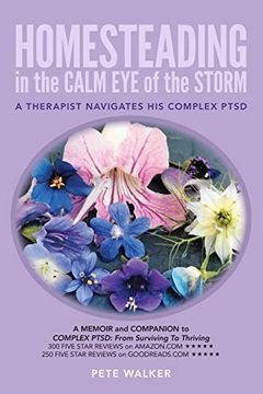 portada Homesteading in the Calm eye of the Storm: A Therapist Navigates his Complex Ptsd (en Inglés)