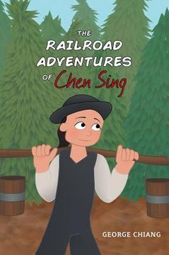 portada The Railroad Adventures of Chen Sing (in English)