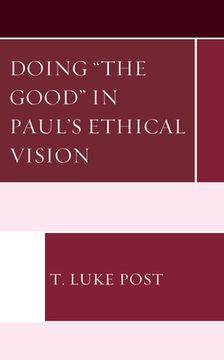 portada Doing the Good in Paul's Ethical Vision (en Inglés)