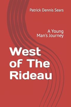 portada West of The Rideau: A Young Man's Journey (en Inglés)
