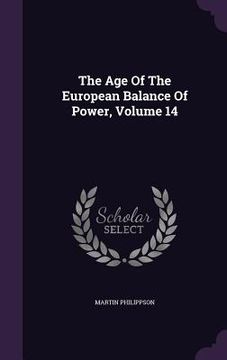 portada The Age Of The European Balance Of Power, Volume 14