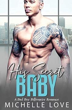 portada His Secret Baby: A bad boy Billionaire Romance. (in English)