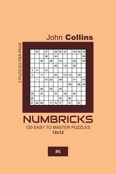 portada Numbricks - 120 Easy To Master Puzzles 12x12 - 6 (en Inglés)