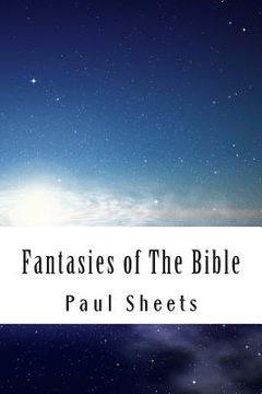 portada Fantasies of The Bible: Biblical Facts and Myths (in English)