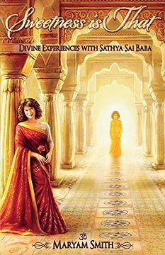 portada Sweetness is That: Divine Experiences With Sathya sai Baba 
