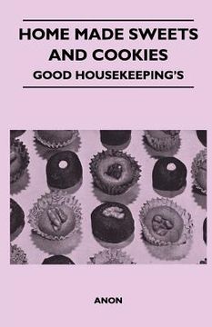 portada home made sweets and cookies - good housekeeping's (en Inglés)