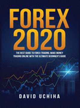 portada Forex 2020: The Best Guide to Forex Trading Make Money Trading Online With the Ultimate Beginner'S Guide (in English)