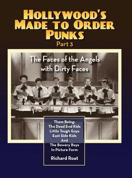 portada Hollywood's Made to Order Punks Part 3 - The Faces of the Angels with Dirty Faces (hardback) (en Inglés)