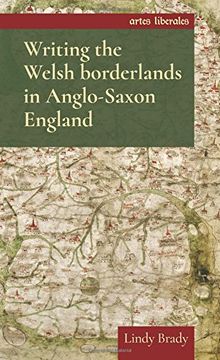 portada Writing the Welsh Borderlands in Anglo-Saxon England (Artes Liberales)