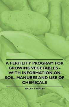 portada a fertility program for growing vegetables - with information on soil, manures and use of chemicals