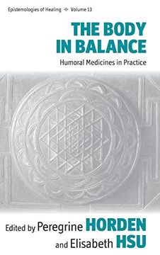portada The Body in Balance: Humoral Medicines in Practice (Epistemologies of Healing) (in English)