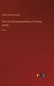portada The Life and Correspondence of Thomas Arnold: Vol. II (en Inglés)