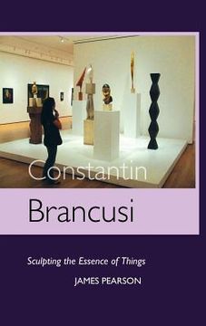 portada Constantin Brancusi: Sculpting the Essence of Things (in English)