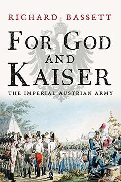 portada For God and Kaiser: The Imperial Austrian Army, 1619-1918