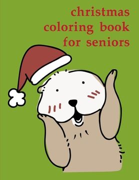 portada Christmas Coloring Book For Seniors: Christmas Coloring Pages with Animal, Creative Art Activities for Children, kids and Adults