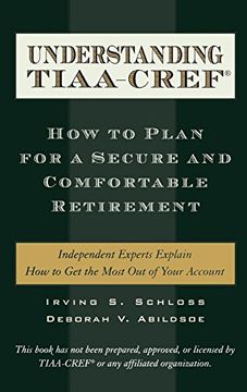 portada Understanding Tiaa-Cref: How to Plan for a Secure and Comfortable Retirement (en Inglés)