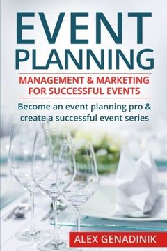 portada Event Planning: Management & Marketing For Successful Events: Become an event planning pro & create a successful event series