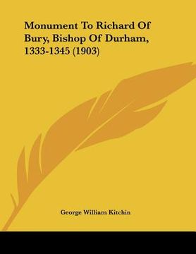 portada monument to richard of bury, bishop of durham, 1333-1345 (1903) (en Inglés)
