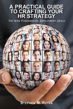 portada A Practical Guide to Crafting your HR Strategy: The Nine Fundamental Employment Deals (en Inglés)